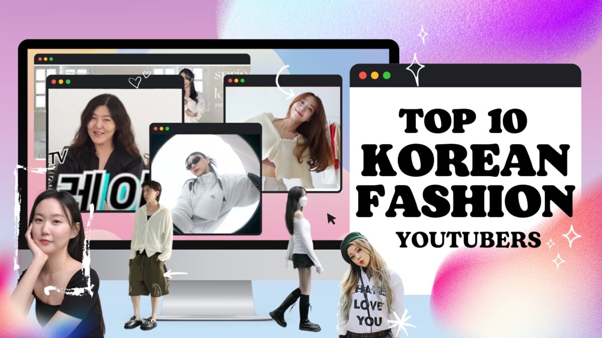 Top 10 Popular Korean Fashion YouTubers That You Need To Watch!